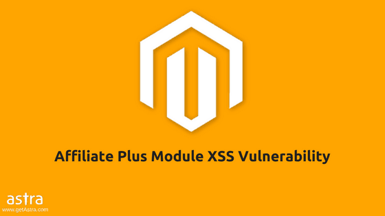 Upgrade Affiliate Plus Magento Extension – XSS Vulnerability Found