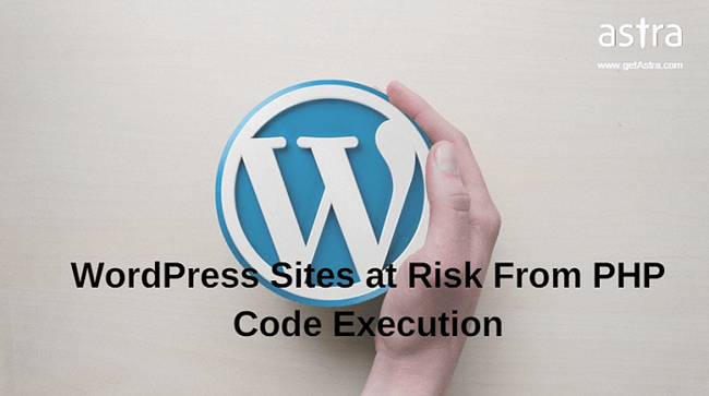 WordPress Sites at Risk From PHP Code Execution