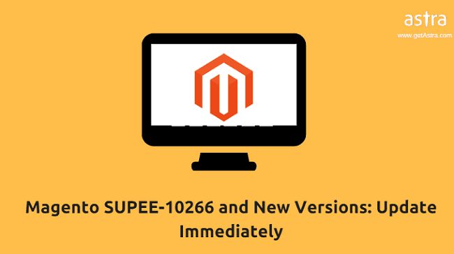 Magento SUPEE-10266 and New Versions: Update Immediately