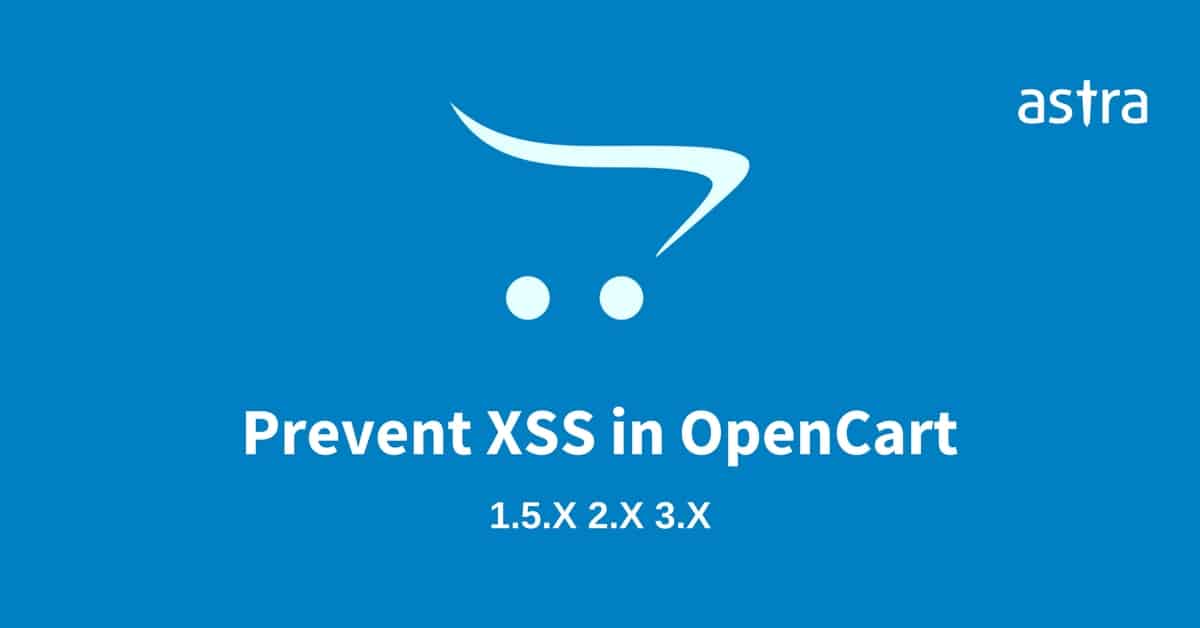 How to Prevent Cross-site Scripting (XSS) in Opencart 1.5.x, 2.x & 3.x