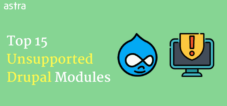 Top 15 Vulnerable Unsupported Drupal Modules in 2018