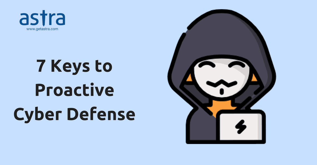 7 Keys to Proactive Cyber Defense