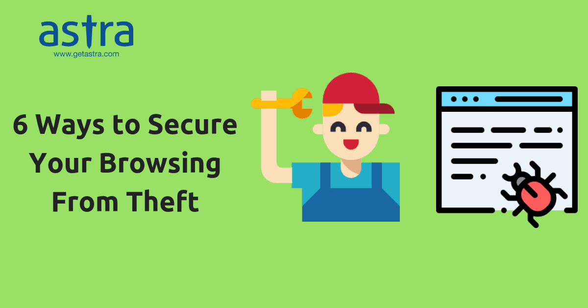 6 Ways to Secure Your Browsing from Theft