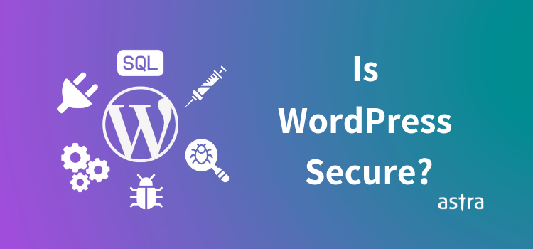 Is WordPress Secure? The 2024 Analysis