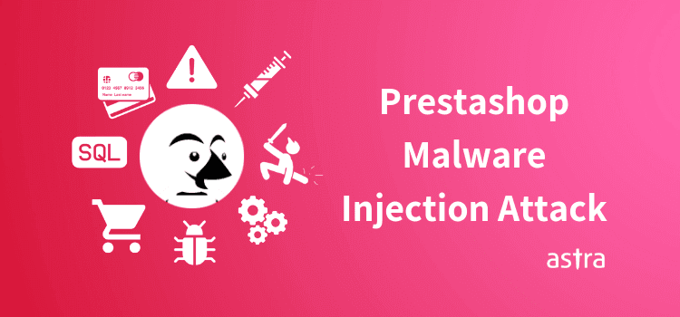 PrestaShop Malware Attack – How to Secure PrestaShop Store in Real Time