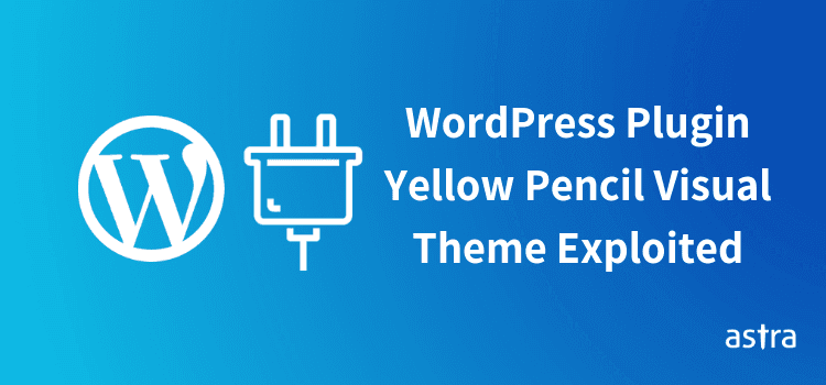 Yellow Pencil Visual Theme Customizer Plugin Exploited – Redirects & Adds Unauthenticated Users