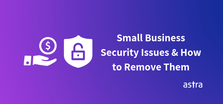 Small Business Security Issues and Preventive Measures