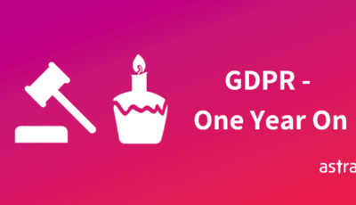 GDPR – One Year On, A Complete Analysis by Astra Security