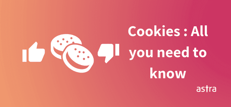 Cookies – All You Need To Know