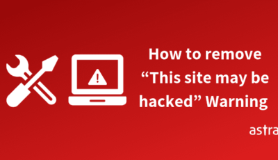 How to Remove “This site may be hacked” Warning message