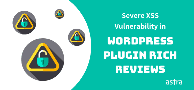 WordPress Plugin Rich Review is Under Attack; Vulnerability Identified as XSS
