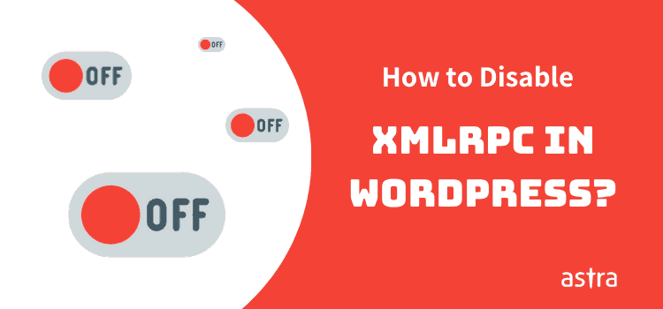 How to Disable XMLRPC in WordPress?