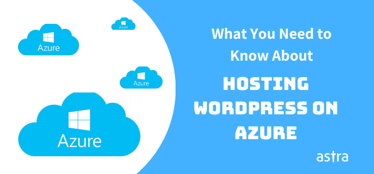 Hosting WordPress on Azure: What You Need to Know