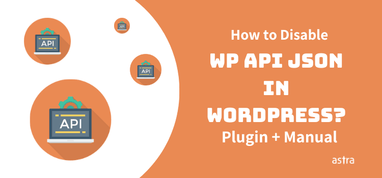 How to Disable WP JSON API in WordPress?