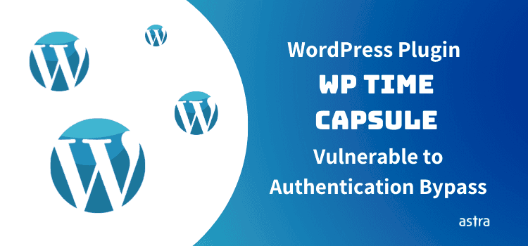 Authentication Bypass Vulnerability in WP Time Capsule Ver