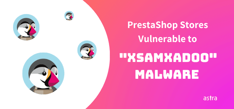 PrestaShop Issued a Warning Against "XsamXadoo" Malware