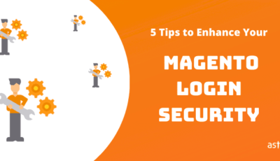 5 Tips to Enhance Your Magento Login Security
