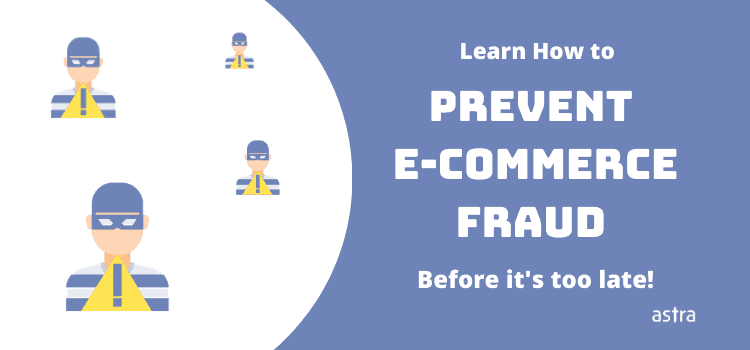 Learn How to Prevent E-commerce Fraud Before It’s Too Late!