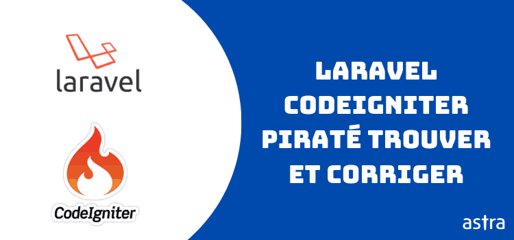 Site Web Codeigniter ou Laravel piraté? Vulnérabilités courantes de Codeigniter et Laravel avec correctifs