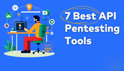 7 Best API Pentesting Tools