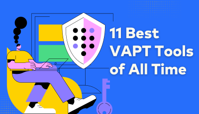 11 Best VAPT Tools of All Time