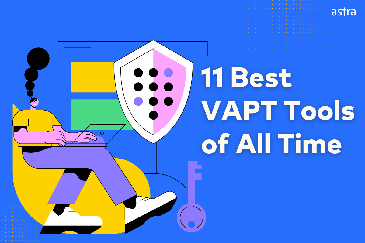 11 Top VAPT Tools [Compared & Reviewed]