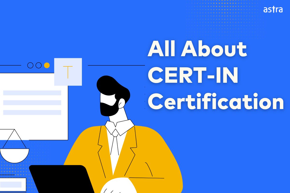 What is CERT-IN Certification and How To Obtain It?