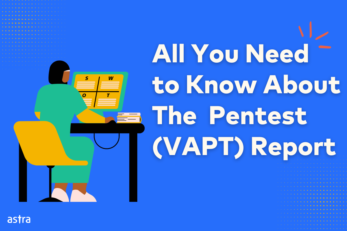 All You Need to Know About Pentest (VAPT) Report