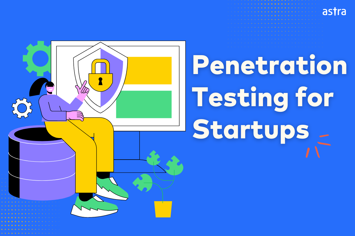 Penetration Testing for Startups – A Guide for Founders